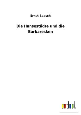Die Hansestädte und die Barbaresken