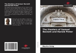 The theaters of Samuel Beckett and Harold Pinter