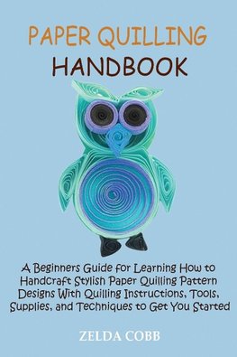 Paper Quilling Handbook