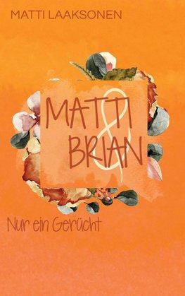 Matti & Brian 3: Nur ein Gerücht