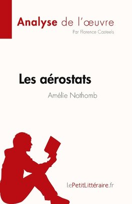 Les aérostats d'Amélie Nothomb (Analyse de l'¿uvre)