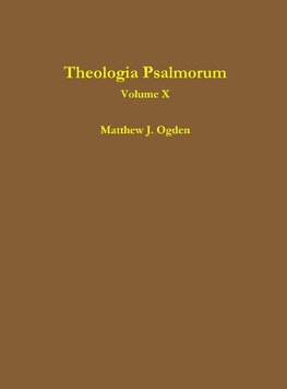 Theologia Psalmorum (Volume X)