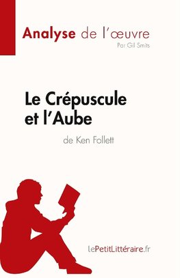 Le Crépuscule et l'Aube de Ken Follett (Analyse de l'¿uvre)