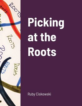 Picking at the Roots