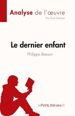 Le dernier enfant de Philippe Besson (Analyse de l'¿uvre)