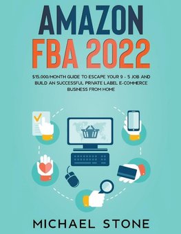 Amazon FBA 2025 $15,000/Month Guide To Escape Your 9 - 5 Job And Build An Successful Private Label E-Commerce Business From Home
