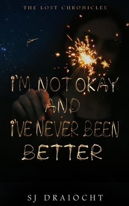 I'm Not Okay And I've Never Been Better