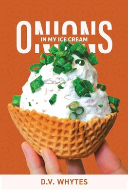 Onions in My Ice Cream