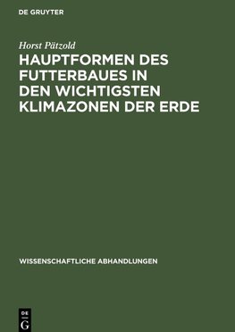Hauptformen des Futterbaues in den wichtigsten Klimazonen der Erde