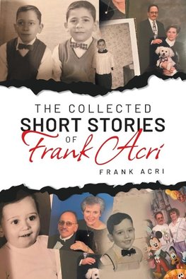 The Collected Short Stories Frank Acri