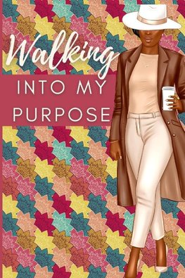 Walking Into My Purpose