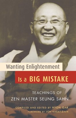 Wanting Enlightenment Is a Big Mistake