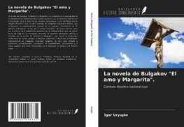 La novela de Bulgakov "El amo y Margarita".