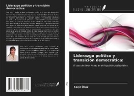Liderazgo político y transición democrática: