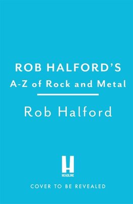 Rob Halford's A-to-Z of Rock and Metal