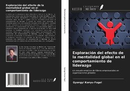 Exploración del efecto de la mentalidad global en el comportamiento de liderazgo