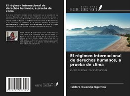 El régimen internacional de derechos humanos, a prueba de clima
