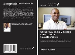 Seroprevalencia y estado clínico de la toxoplasmosis