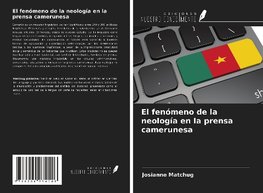El fenómeno de la neología en la prensa camerunesa