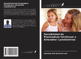 Sensibilidad de Plasmodium falcifarum a Arteméter Lumefantrina