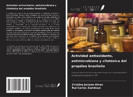 Actividad antioxidante, antimicrobiana y citotóxica del propóleo brasileño