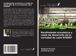 Rendimiento económico y coste de desarrollo de la variedad de caña KESREF