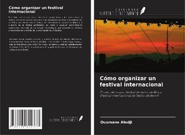 Cómo organizar un festival internacional