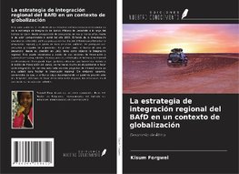 La estrategia de integración regional del BAfD en un contexto de globalización