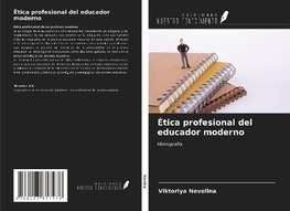 Ética profesional del educador moderno