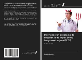 Diseñando un programa de enseñanza de inglés como lengua extranjera (TEFL)