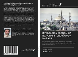 INTEGRACIÓN ECONÓMICA REGIONAL Y TURQUÍA: UE y MÁS ALLÁ