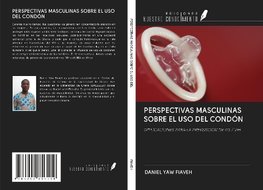 PERSPECTIVAS MASCULINAS SOBRE EL USO DEL CONDÓN