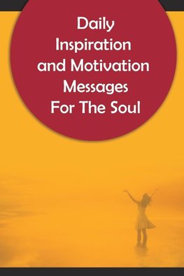 Daily Inspiration And Motivation  Messages For The Soul