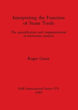 Interpreting the Function of Stone Tools