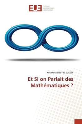 Et Si on Parlait des Mathématiques ?