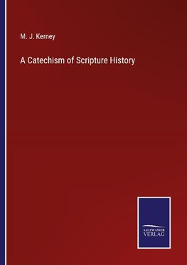 A Catechism of Scripture History