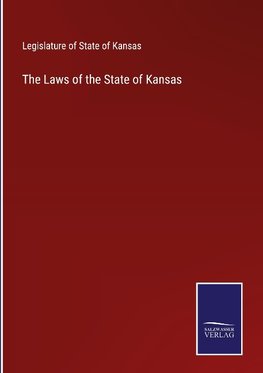 The Laws of the State of Kansas