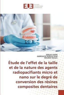 Étude de l'effet de la taille et de la nature des agents radiopacifiants micro et nano sur le degré de conversion des résines composites dentaires