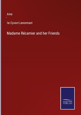 Madame Récamier and her Friends