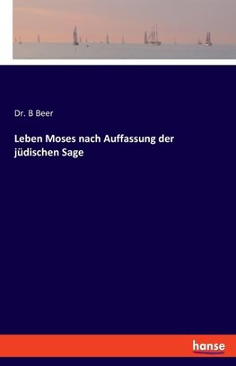 Leben Moses nach Auffassung der jüdischen Sage