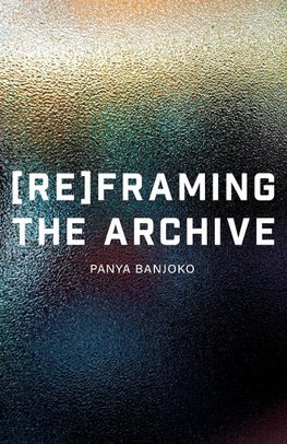 Reframing the Archive