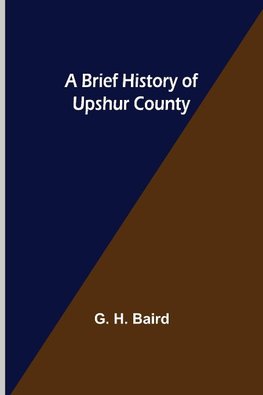 A Brief History of Upshur County