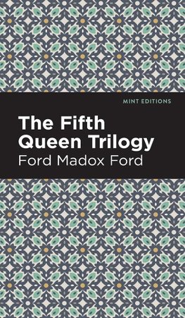 The Fifth Queen Trilogy