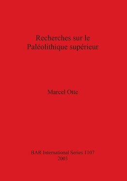 Recherches sur le Paléolithique supérieur