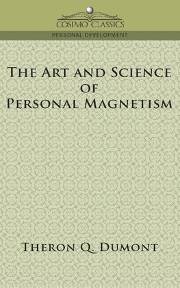 The Art and Science of Personal Magnetism