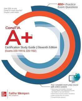 CompTIA A+ Certification Study Guide, Eleventh Edition (Exams 220-1101 & 220-1102)