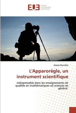L'Apparorègle, un instrument scientifique