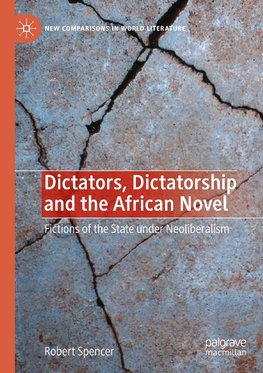 Dictators, Dictatorship and the African Novel