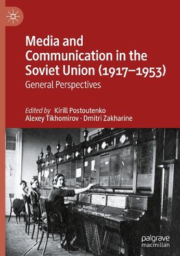 Media and Communication in the Soviet Union (1917-1953)