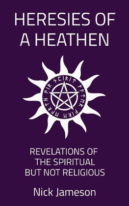 Heresies of a Heathen
